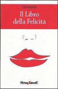 Il libro della felicità - Carlo Madariaga - copertina