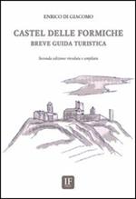 Castel delle Formiche. Breve guida turistica