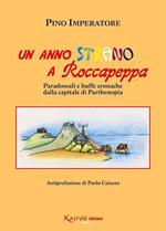 Un anno strano a Roccapeppa. Paradossali e buffe cronache dalla capitale di parthenopia