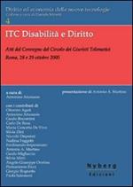 ICT disabilità e diritto. Atti del Convegno di studio (Roma, 28-29 ottobre 2005)