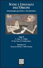 Scene e linguaggi dell'origine. Antropologia generativa e decostruzione
