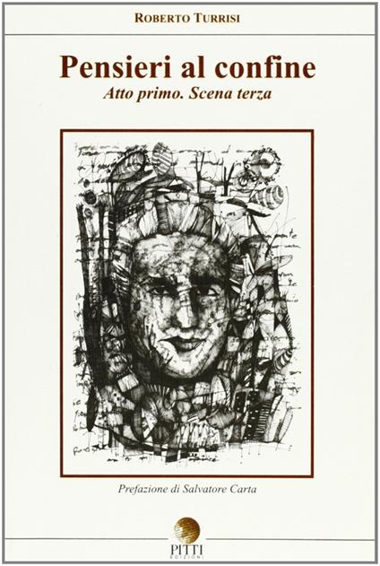 Pensieri al confine. Atto primo scena terza - Roberto Turrisi - copertina