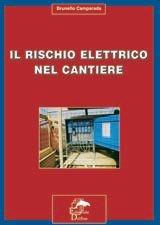 Libro Il rischio elettrico nel cantiere Brunello Camparada