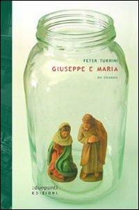 Giuseppe e Maria. Un dramma - Peter Turrini - 2