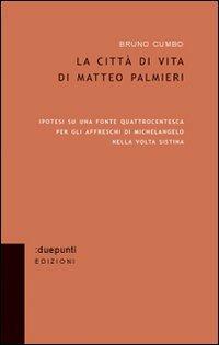 La città di vita di Matteo Palmieri. Ipotesi su una fonte quattrocentesca per gli affreschi di Michelangelo nella Volta Sistina - Bruno Cumbo - 5