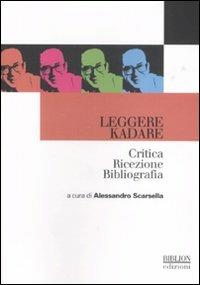 Leggere Kadare. Critica ricezione bibliografia - copertina