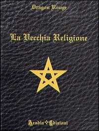 Libro La vecchia religione Dragon Rouge