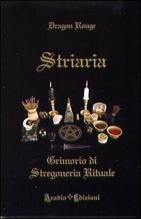 Striaria. Grimorio di stregoneria rituale - Dragon Rouge - copertina