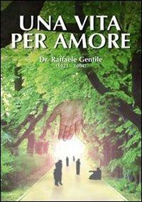 Una vita per amore - Raffaele Gentile - copertina
