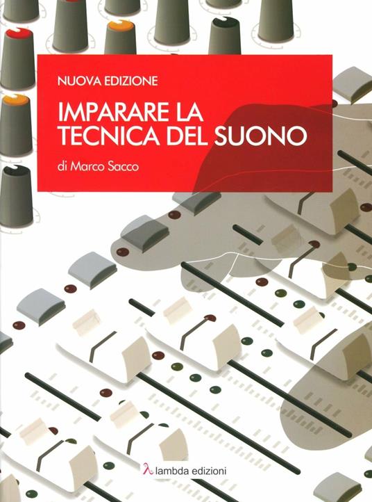 Imparare la tecnica del suono - Marco Sacco - copertina