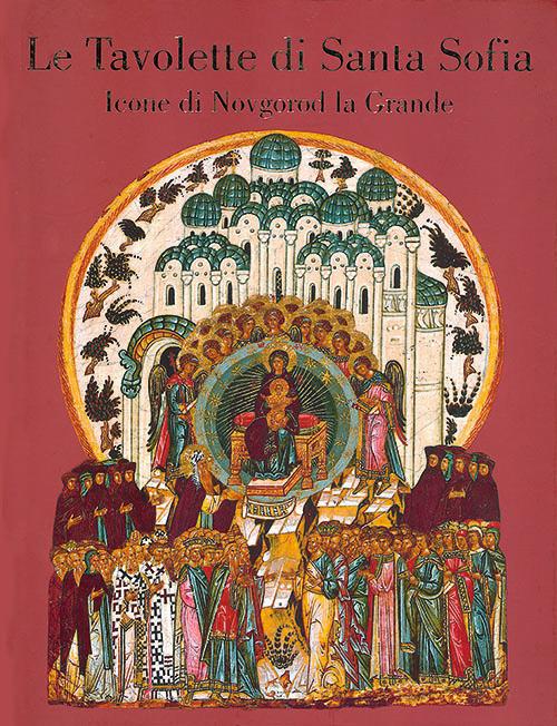 La tavolette di Santa Sofia. Icone di Novgorod la Grande. Ediz. illustrata - G. Vzdornov - copertina