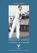 Giorgio De' Stefani. Il gentleman con la racchetta