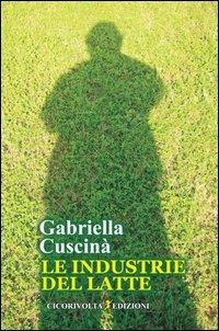 Le industrie del latte - Gabriella Cuscinà - copertina