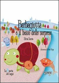 Barbagiotta e il bosco delle sorprese - Silvia Scurto - copertina
