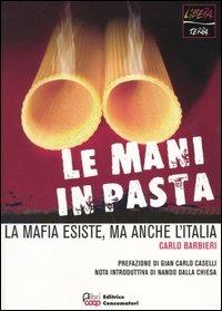 Le mani in pasta. La mafia esiste, ma anche l'Italia - Carlo Barbieri - copertina