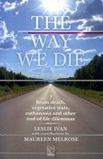 The way we die. Brain death, vegetative state, euthanasia and other end-of-life dilemmas