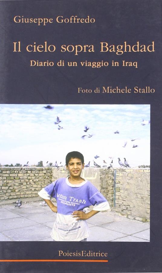 Il cielo sopra Baghdad. Diario di un viaggio in Iraq - Giuseppe Goffredo - copertina