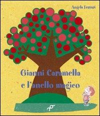 Gianni Caramella e l'anello magico. Ediz. illustrata - Angela Ferrari - copertina