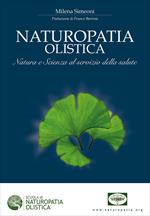 Naturopatia olistica. Natura e scienza al servizio della salute