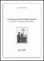La passione di Pier Paolo Pasolini. «La ricotta» e «Il Vangelo secondo Matteo»