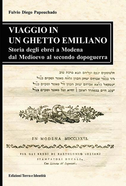Viaggio in un ghetto emiliano. Storia degli ebrei a Modena dal Medioevo al secondo dopoguerra - Fulvio D. Papouchado - copertina
