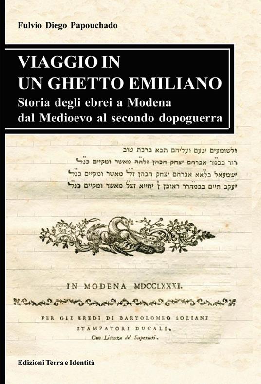 Viaggio in un ghetto emiliano. Storia degli ebrei a Modena dal Medioevo al secondo dopoguerra - Fulvio D. Papouchado - copertina