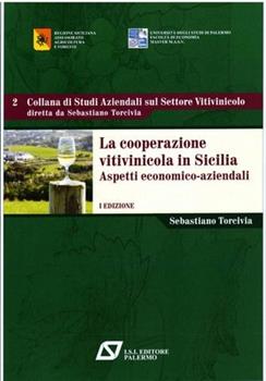 Libro Osservatorio sulle aziende imbottigliatrici del settore vitivinicolo siciliano. 7ª edizione Sebastiano Torcivia