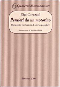 Pensieri da un motorino. Diciassette variazioni di storia popolare - Gigi Corazzol - copertina
