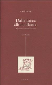 Dalla cacca allo stallatico. Riflessioni semiserie sull'orto - Luca Tosoni - copertina