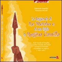 La leggenda di re Metabo e di sua figlia - Edmondo Angelini,Maurizio Brucoli - copertina