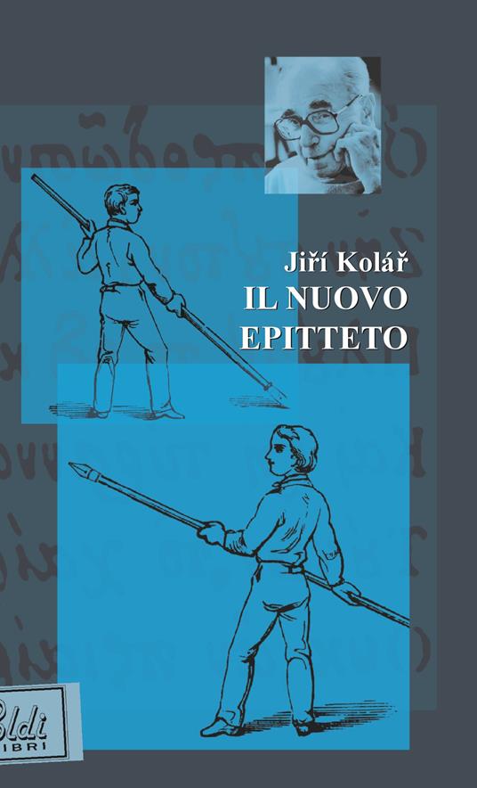 Il nuovo epitteto. Testo ceco a fronte - Jirí Kolár - copertina