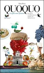 Quoquo. La gola come ipertesto. Del sapore e di alcuni itinerari di gusto nel Salento leccese