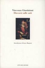 Discorsi sulle arti. Architettura, pittura, scultura