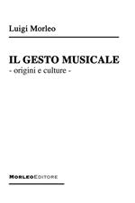 Il gesto musicale. Origini e culture