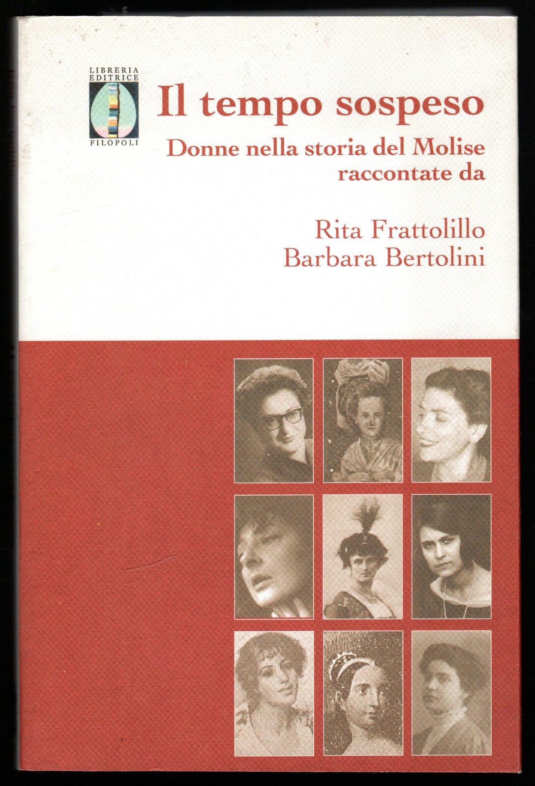 Il tempo sospeso. Donne nella storia del Molise raccontate da Rita Frattolillo e Barbara Bertolini