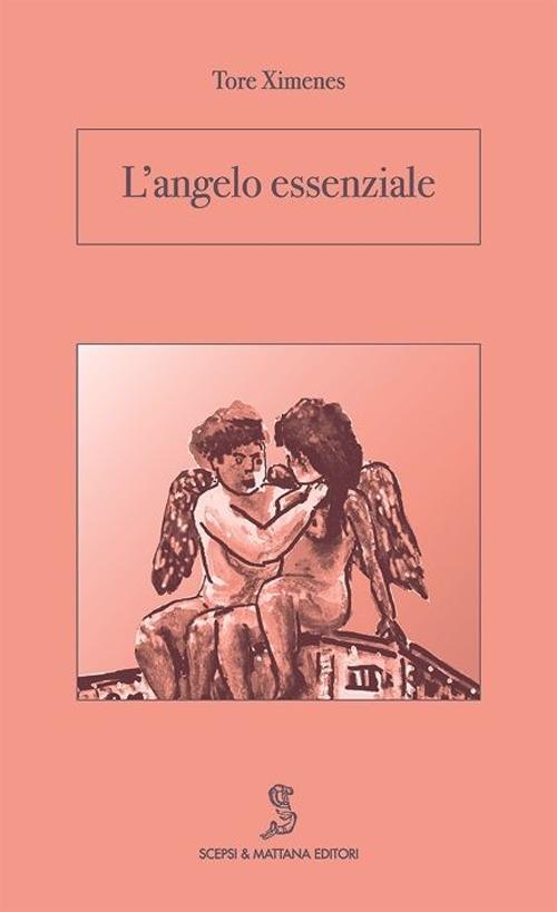 L' angelo essenziale - Tore Ximenes - copertina
