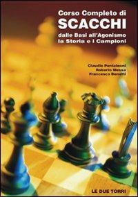 Corso completo di scacchi - Claudio Pantaleoni,Roberto Messa,Francesco Benetti - copertina