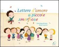 Lettere d'amore a piccole smorfiose - Dominique Brisson,Maud Legrand - copertina