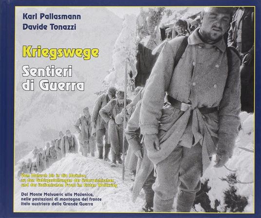 Kriegswege-Sentieri di Guerra. Dal monte Malvueric alla Mozenica, nelle postazioni di montagna del fronte italo austriaco della grande guerra. Ediz. bilingue - Karl Pallasman,Davide Tonazzi - copertina