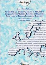 Cinquante ans d'Europe, images et reflexions-Cinquant'anni d'Europa, immagini e riflessioni-Fifty years of Europe, images and thoughts