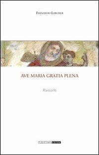 Ave Maria gratia plena - Fernando Larcher - copertina