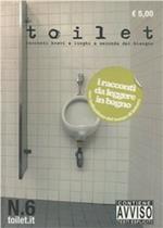 Toilet. Racconti brevi e lunghi a seconda del bisogno. Vol. 6