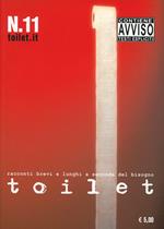 Toilet. Racconti brevi e lunghi a seconda del bisogno. Vol. 11