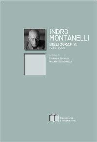 Indro Montanelli. Bibliografia 1930-2006 - Federica Depaolis,Walter Scancarello - copertina