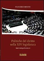 Politiche del diritto nella XIV legislatura. Interventi parlamentari