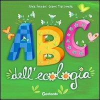 ABC dell'ecologia. Ediz. illustrata - Silvia Forzani,Gianni Tacconella - copertina