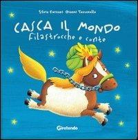 Casca il mondo. Filastrocche e conte - Silvia Forzani,Gianni Tacconella - copertina