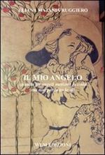 Il mio angelo. Quando gli angeli mettono la coda ma non perdono le ali