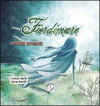 Fiordimare. Storie magiche. Vol. 1 - Cristina Marsi - copertina