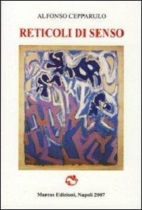 Reticoli di senso - Alfonso Cepparulo - copertina